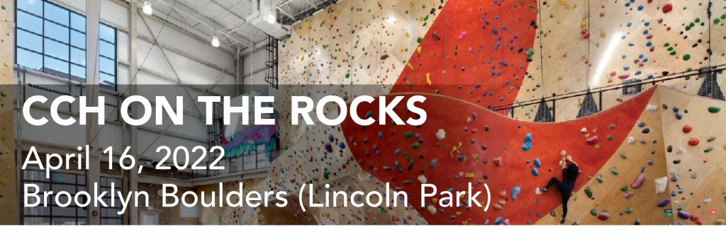 photo of a person on a climbing wall. Words on the image read: CCH on the Rocks, April 16, 2022. Brooklyn Boulders, Lincoln Park."