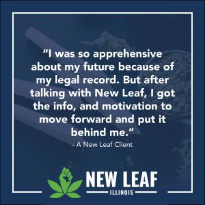 New Leaf Illinois logo with quote from client: "I was so apprehensive about my future because of my legal record. But after talking with New Leaf, I got the info and motivation to move forward	 and put it behind me.” – New Leaf Client.