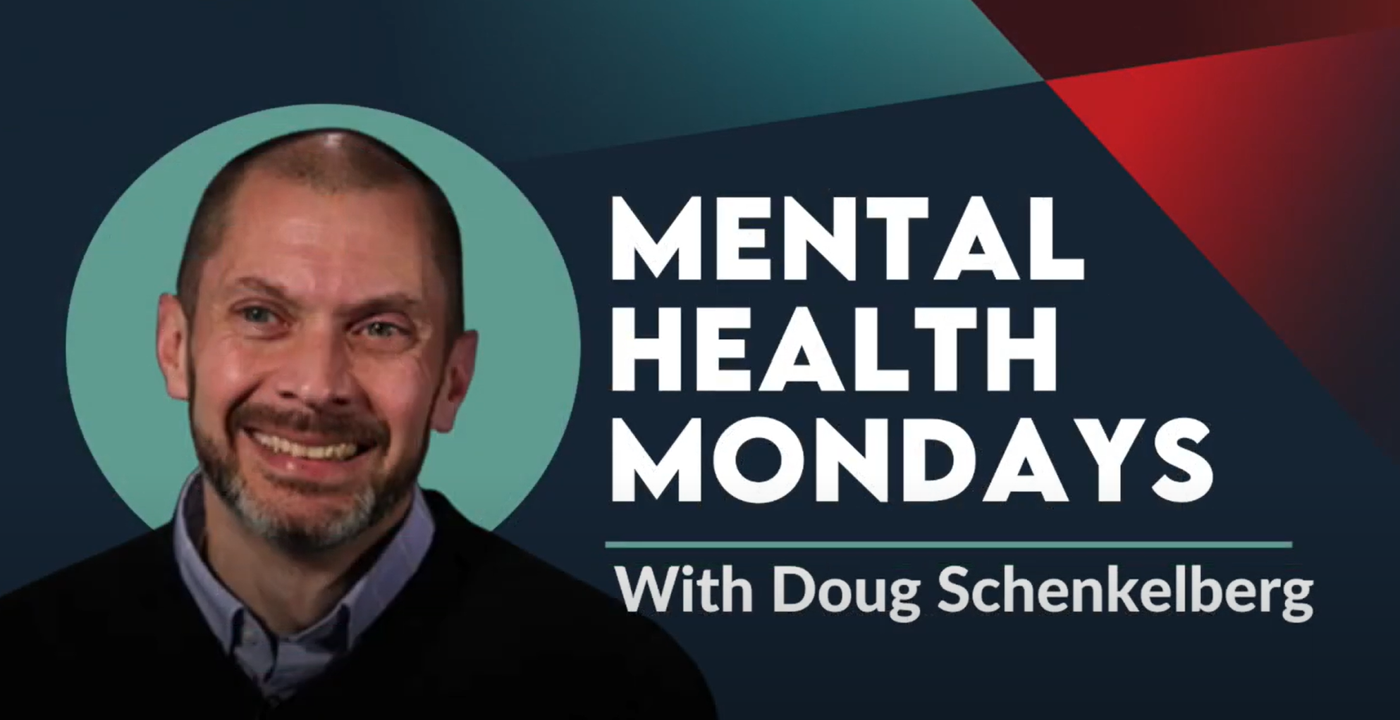 Right side of image shows CCH Executive Director Doug Schenkelberg smiling with the text "Mental Health Mondays" in large white capital letters to the right.